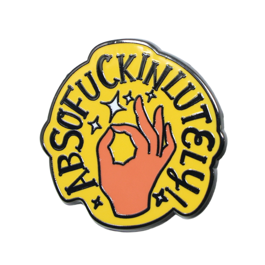 Absofuckinlutely! | Funny Enamel Pin