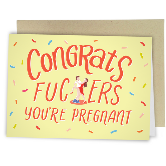 Congrats Fuckers You're Pregnant