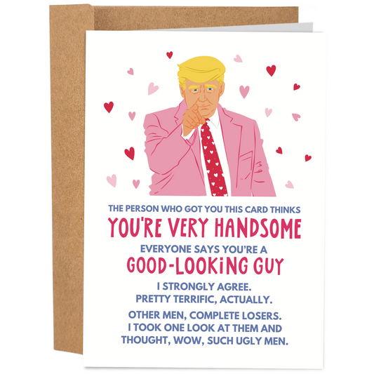 funny valentine's day card, donald trump themed saying that the recipient is very handsome