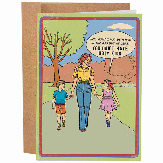 Vintage You Don't Have Ugly Kids | Funny Mother's Day Card