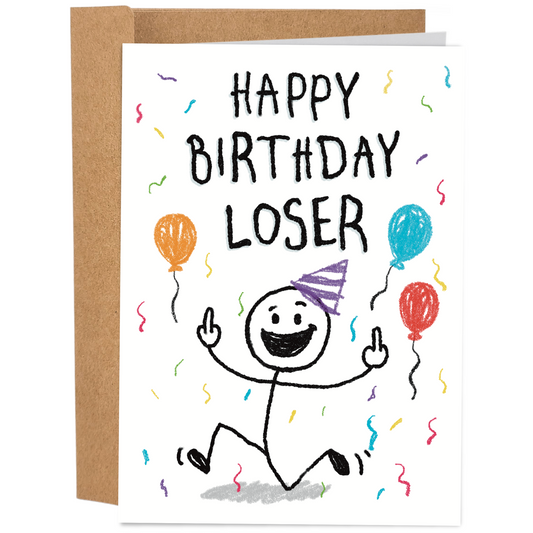 Happy Birthday Loser | Funny Birthday Card