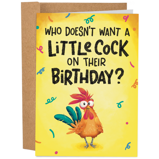 Who Doesn't Want A Little Cock | Funny Birthday Card