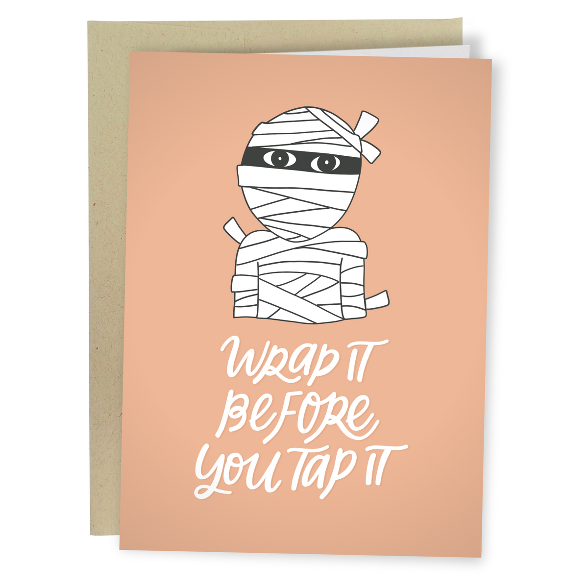 Funny Halloween Mummy Card / Wrap It Before You Tap It Sleazy Greetings