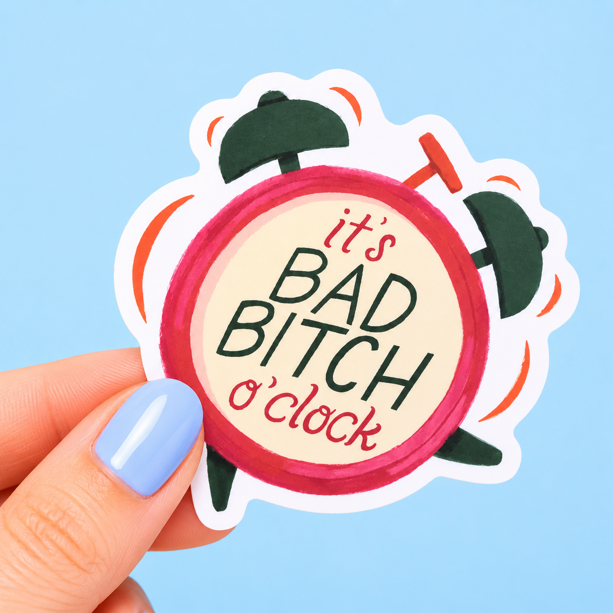 Sleazy Greetings funny die-cut vinyl sticker featuring a ringing retro alarm clock beside the phrase ‘It’s Bad Bitch O’Clock.’ Chaotic confidence sticker with playful watercolor-style artwork, unapologetically fabulous energy, and aggressively iconic gremlin vibes.