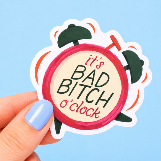 Sleazy Greetings funny die-cut vinyl sticker featuring a ringing retro alarm clock beside the phrase ‘It’s Bad Bitch O’Clock.’ Chaotic confidence sticker with playful watercolor-style artwork, unapologetically fabulous energy, and aggressively iconic gremlin vibes.