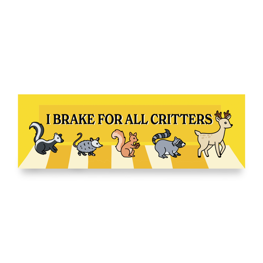 I Brake For All Critters | Funny Car Magnet