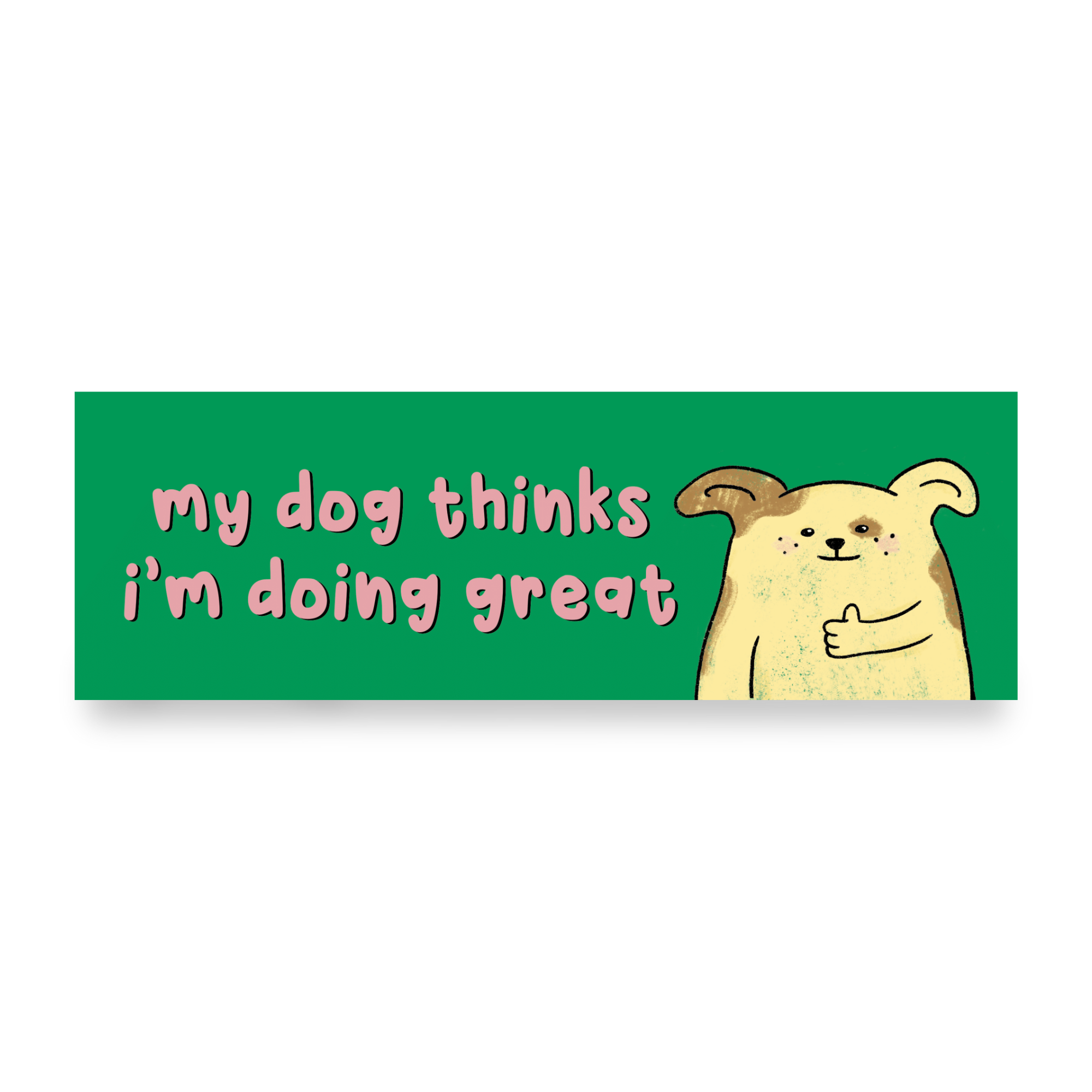 My Dog Thinks I'm Doing Great | Funny Car Magnet