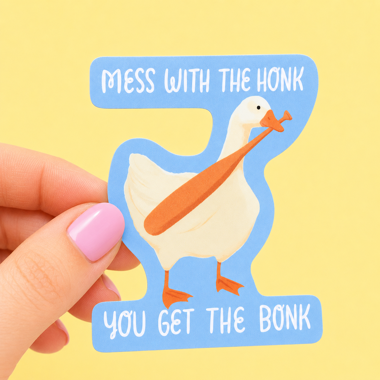 Sleazy Greetings funny die-cut vinyl sticker featuring a goose dramatically wielding a baseball bat beside the phrase ‘Mess With the Honk You Get the Bonk.’ Cute chaotic goose sticker with meme-worthy violence humor, playful pastel artwork, and aggressively unhinged honk energy.