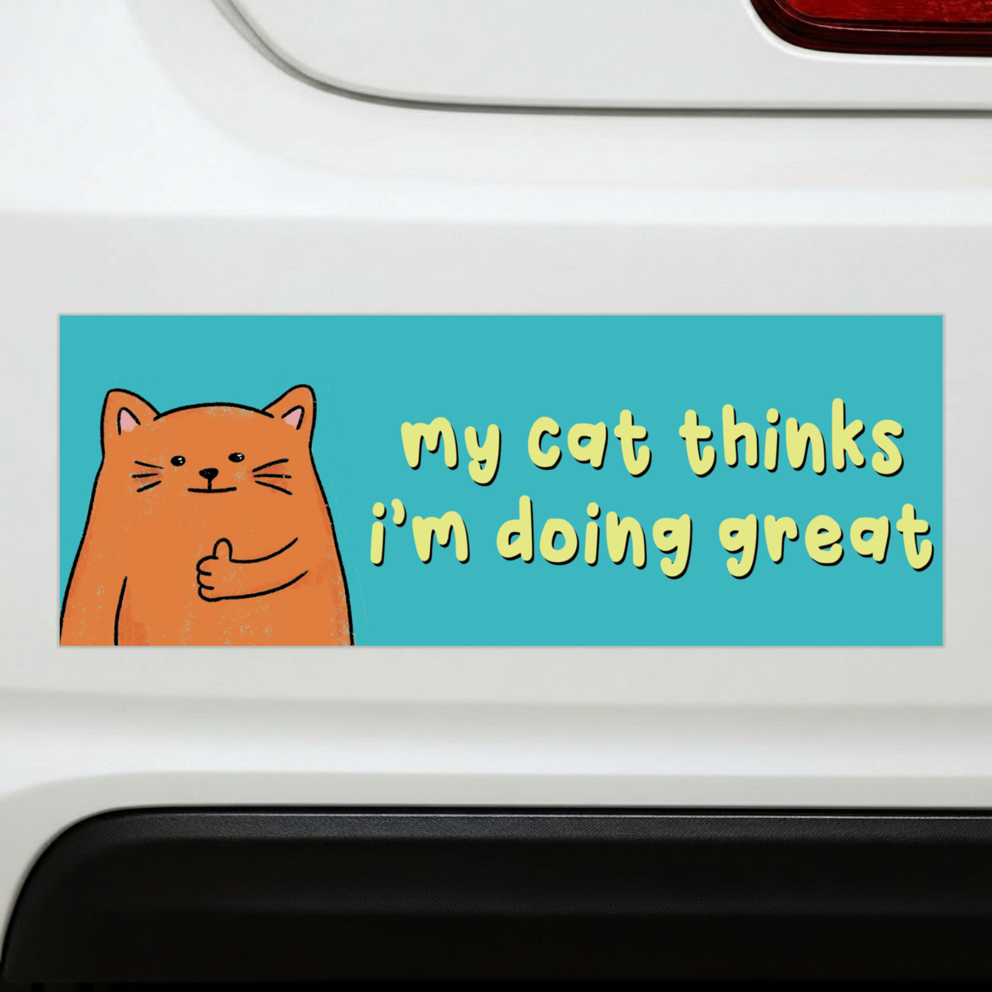 Sleazy Greetings funny bumper magnet displayed on the back of a white car featuring the phrase ‘My Cat Thinks I’m Doing Great’ alongside a cute orange cartoon cat giving a thumbs up on a teal background. Humorous novelty car magnet with playful pet-owner humor and whimsical illustrated design shown in real-life automotive use.