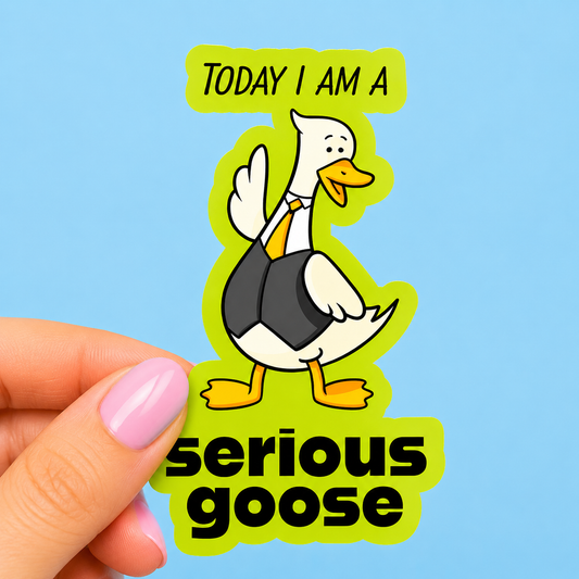 Sleazy Greetings funny die-cut vinyl sticker featuring a goose dressed in a business suit and tie beside the phrase ‘Today I Am a Serious Goose.’ Silly office humor sticker with playful bird artwork, bright bold colors, and wholesome chaotic energy.