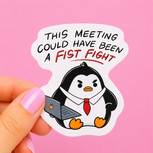 Sleazy Greetings funny die-cut vinyl sticker featuring an angry little office penguin with a laptop beside the phrase ‘This Meeting Could Have Been a Fist Fight.’ Cute chaotic workplace sticker with corporate burnout humor, playful cartoon artwork, and aggressively over-it office gremlin energy.