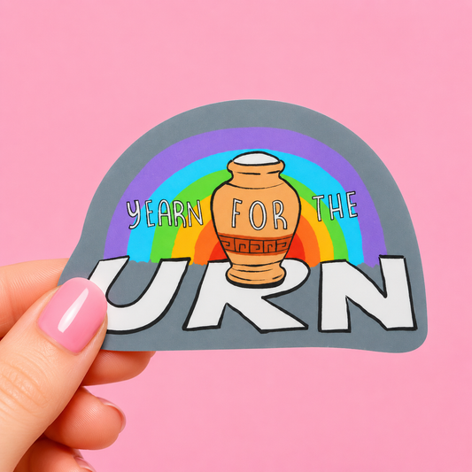 Sleazy Greetings funny die-cut vinyl sticker featuring a cremation urn in front of a rainbow with the phrase ‘Yearn for the Urn.’ Dark humor sticker with absurd existential comedy, playful typography, and quirky retro-inspired aesthetic.