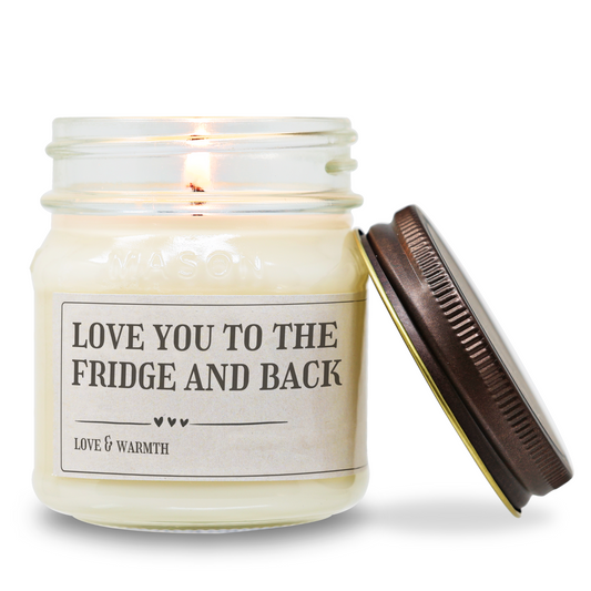 Love You To The Fridge And Back - Funny Candle 8oz Soy