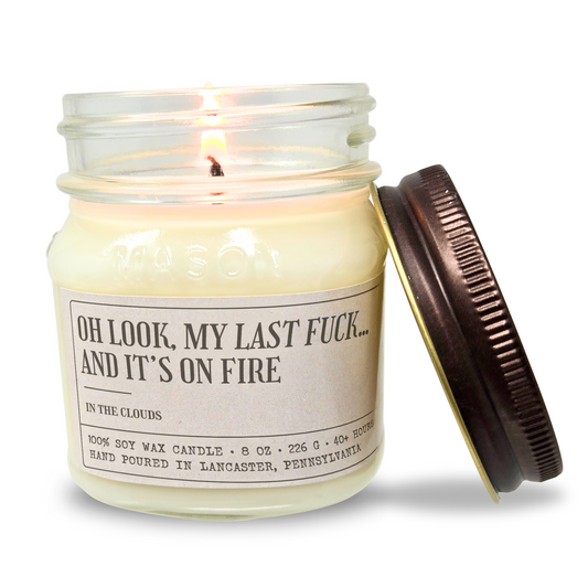 Last Fuck And It's On Fire - Funny Candle 8oz Soy Wax