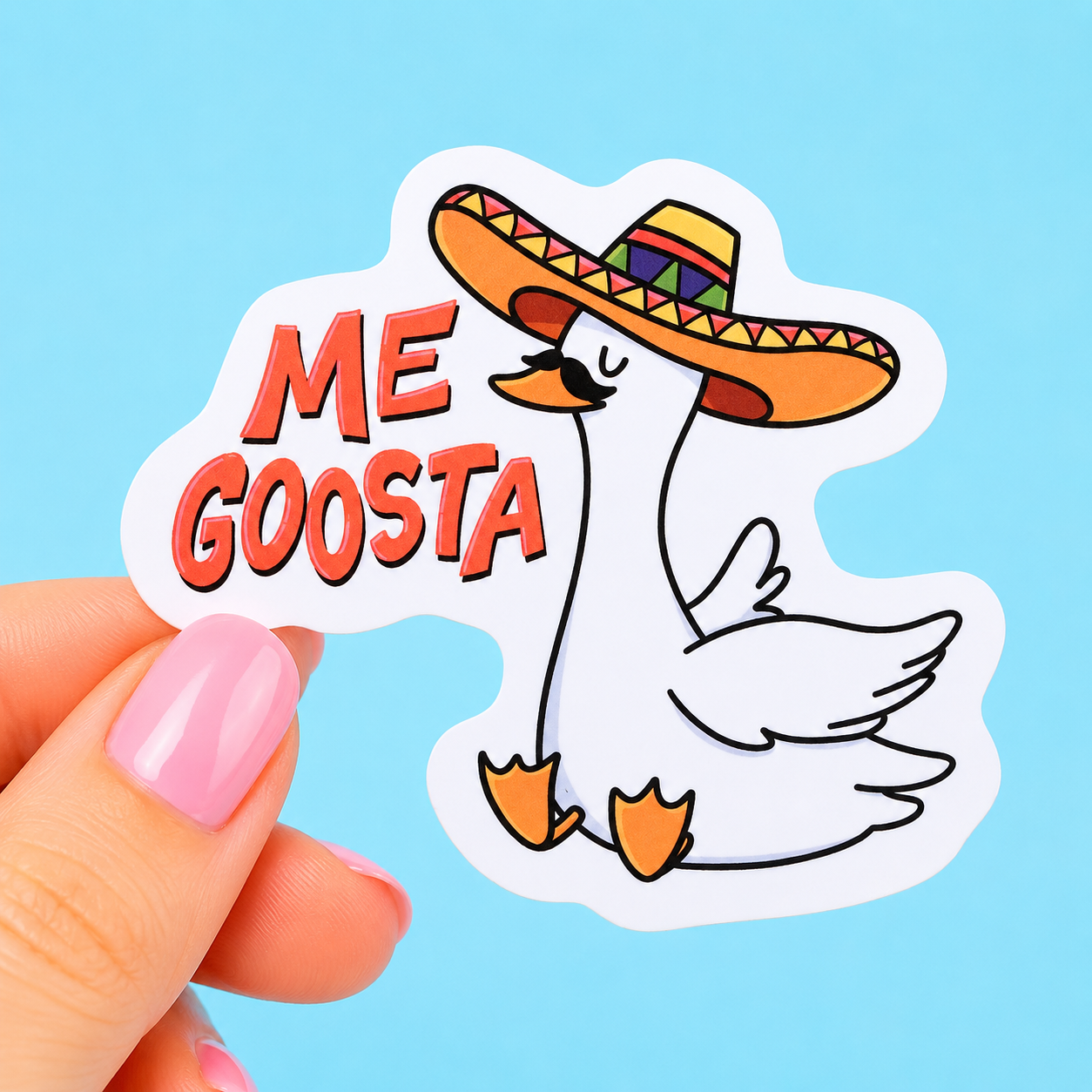 Sleazy Greetings funny die-cut vinyl sticker featuring a goose wearing a sombrero and mustache beside the phrase ‘Me Goosta.’ Cute chaotic bird sticker with goofy food-pun humor, playful cartoon artwork, and aggressively silly fiesta energy.