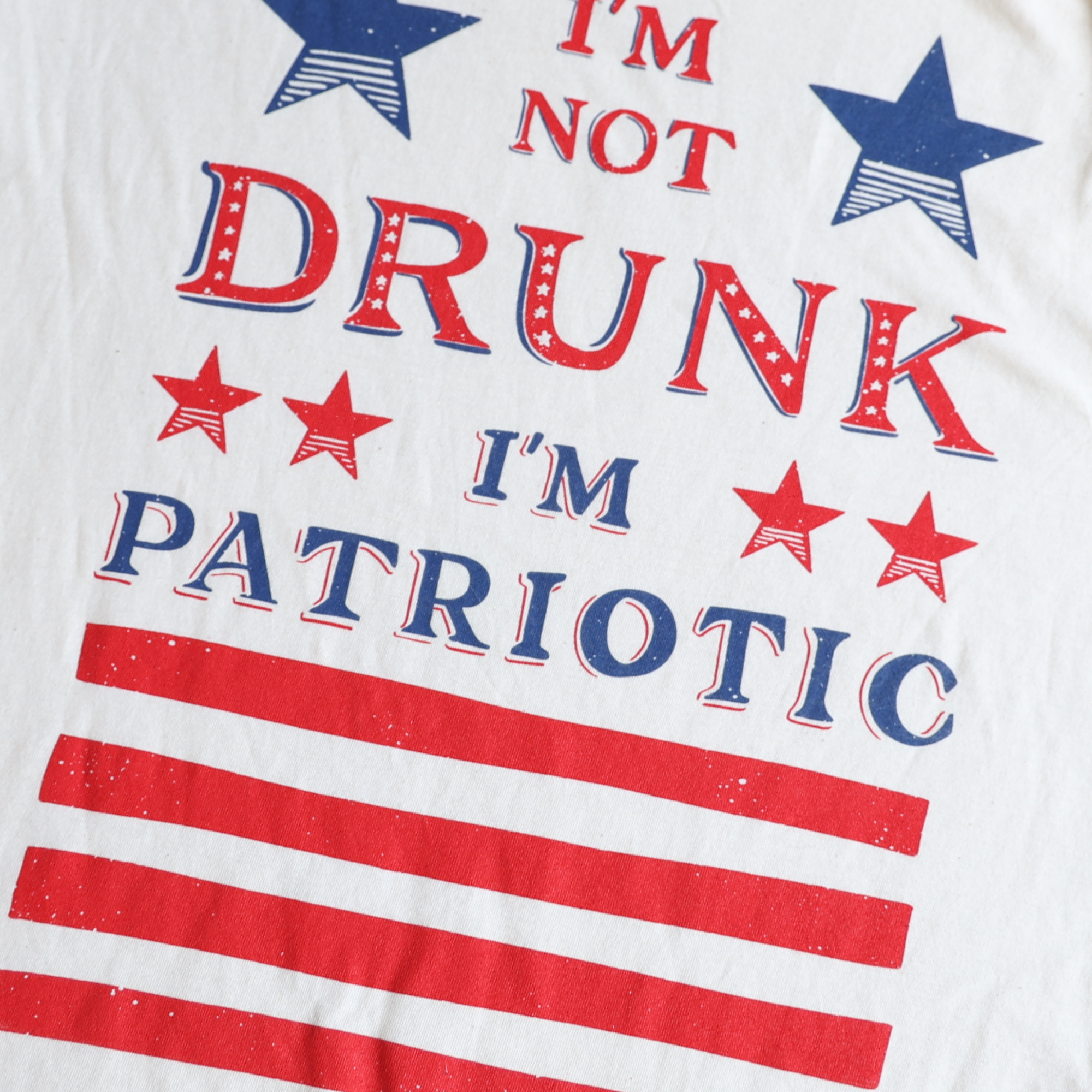 I'm Not Drunk I'm Patriotic T-Shirt