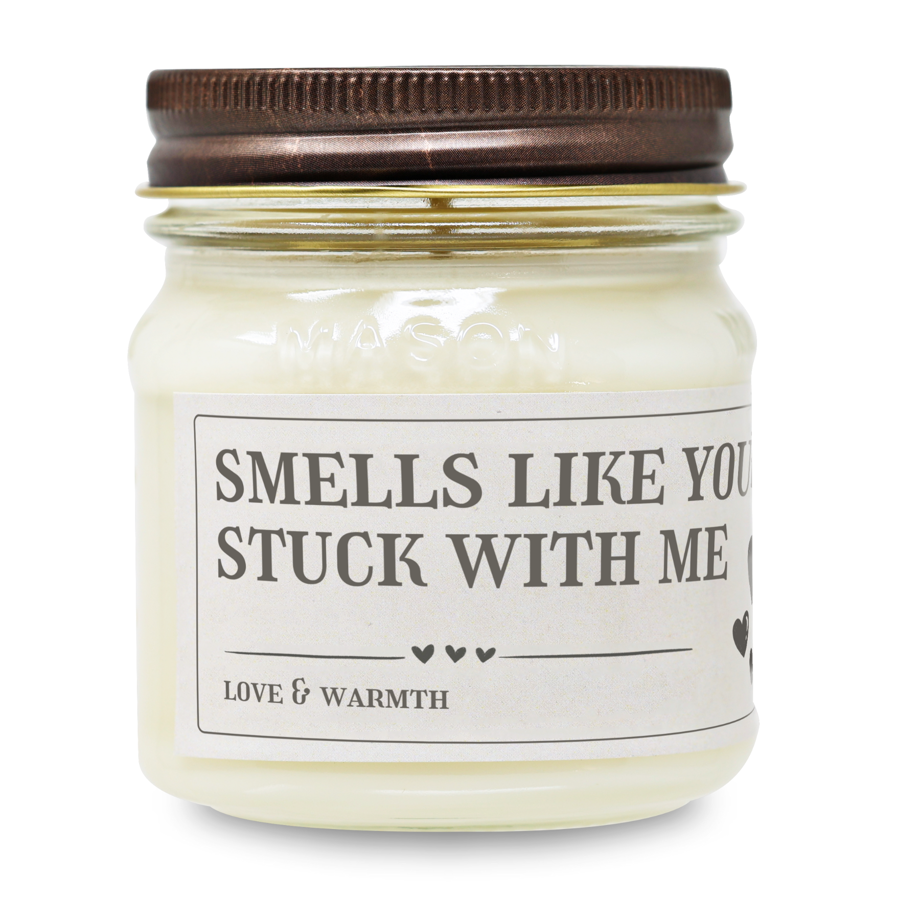 Smells Like You're Stuck With Me - Funny Candle 8oz Soy