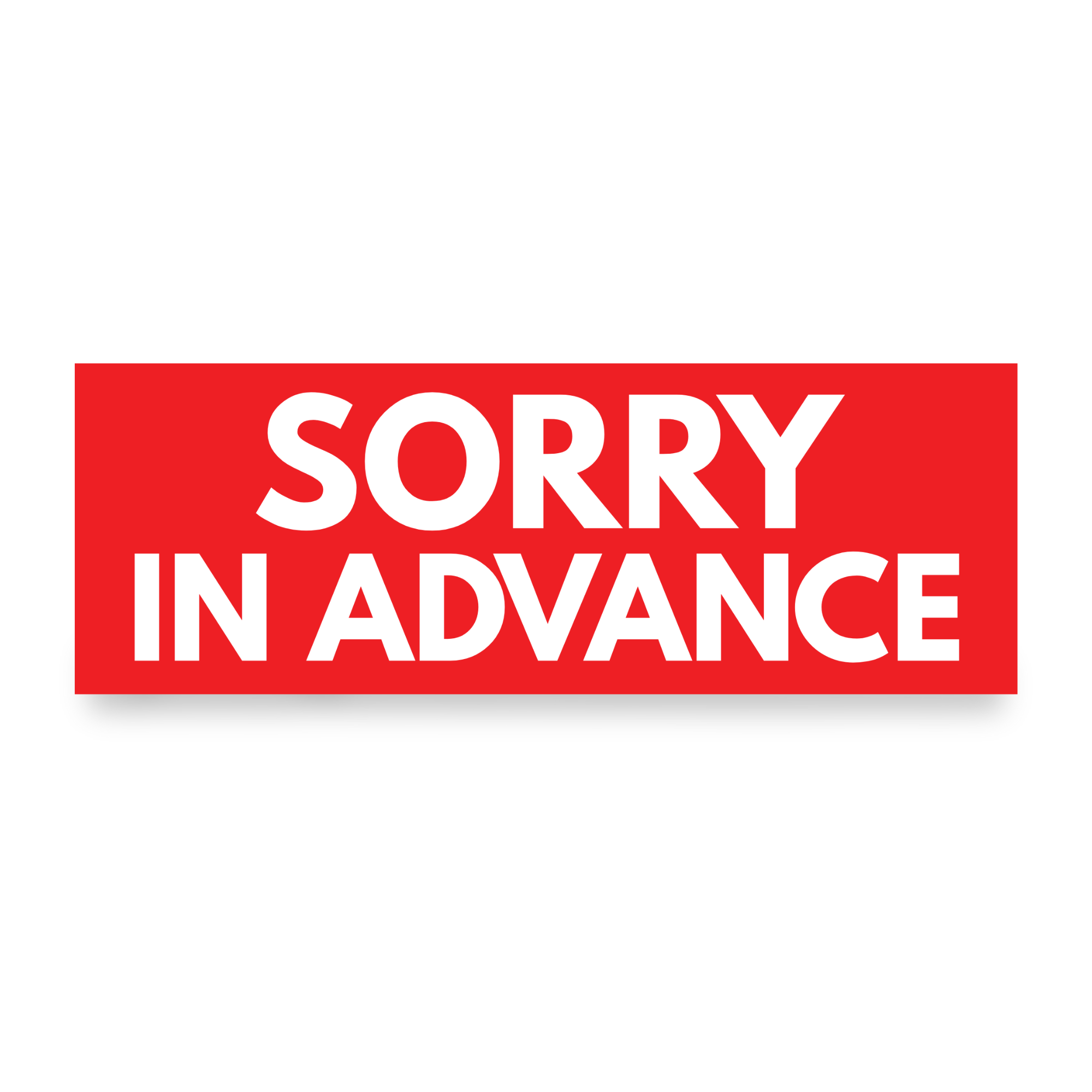 Sorry In Advance | Funny Car Magnet