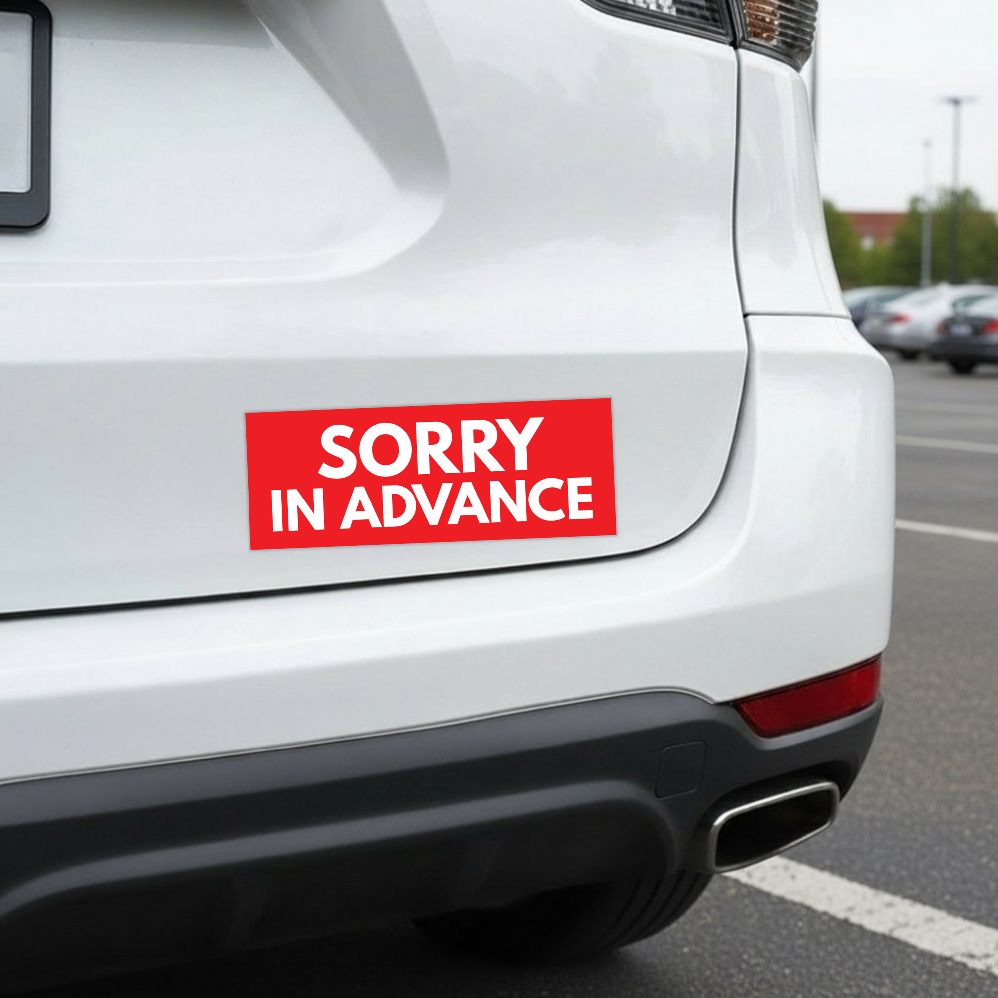 Sorry In Advance | Funny Car Magnet