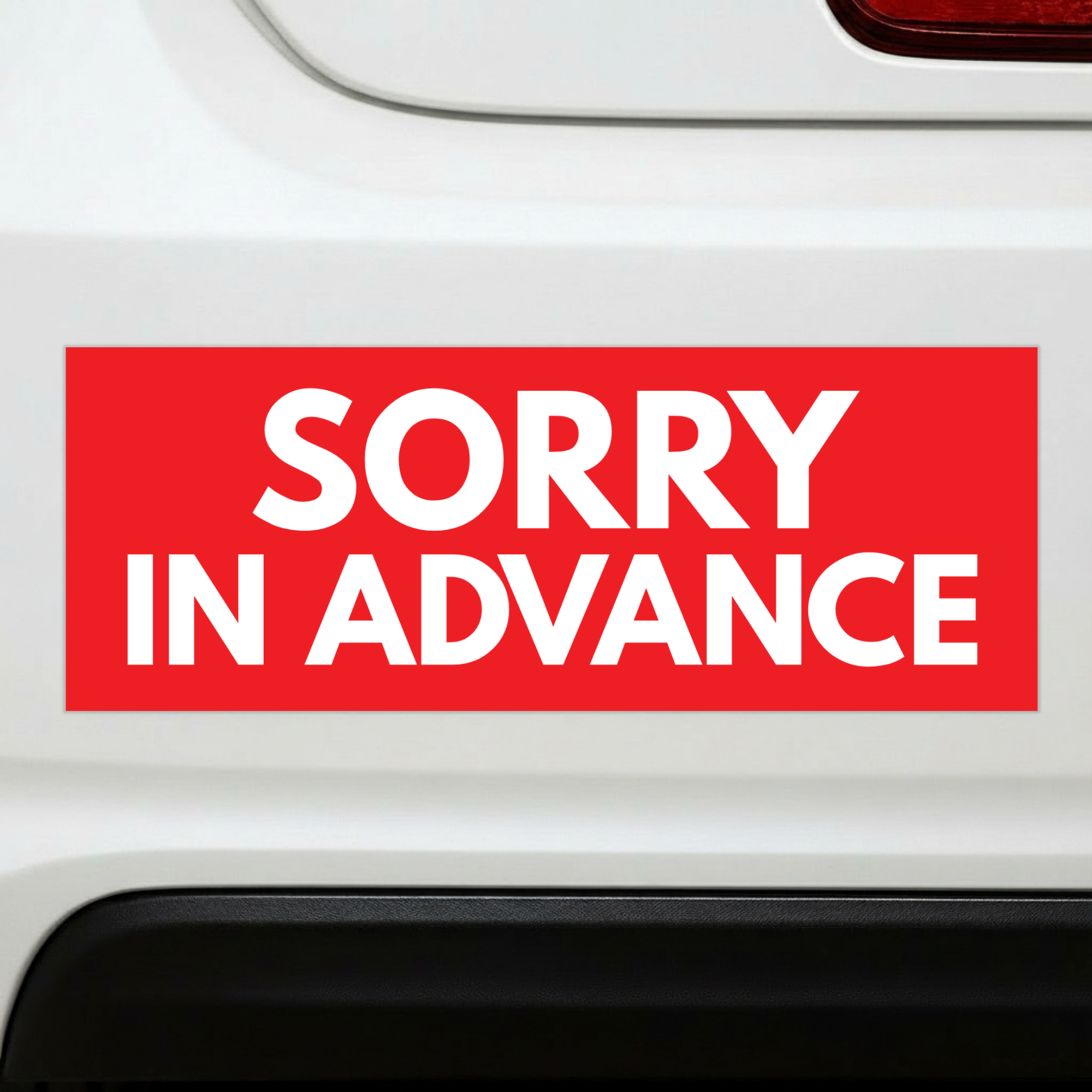 Sorry In Advance | Funny Car Magnet