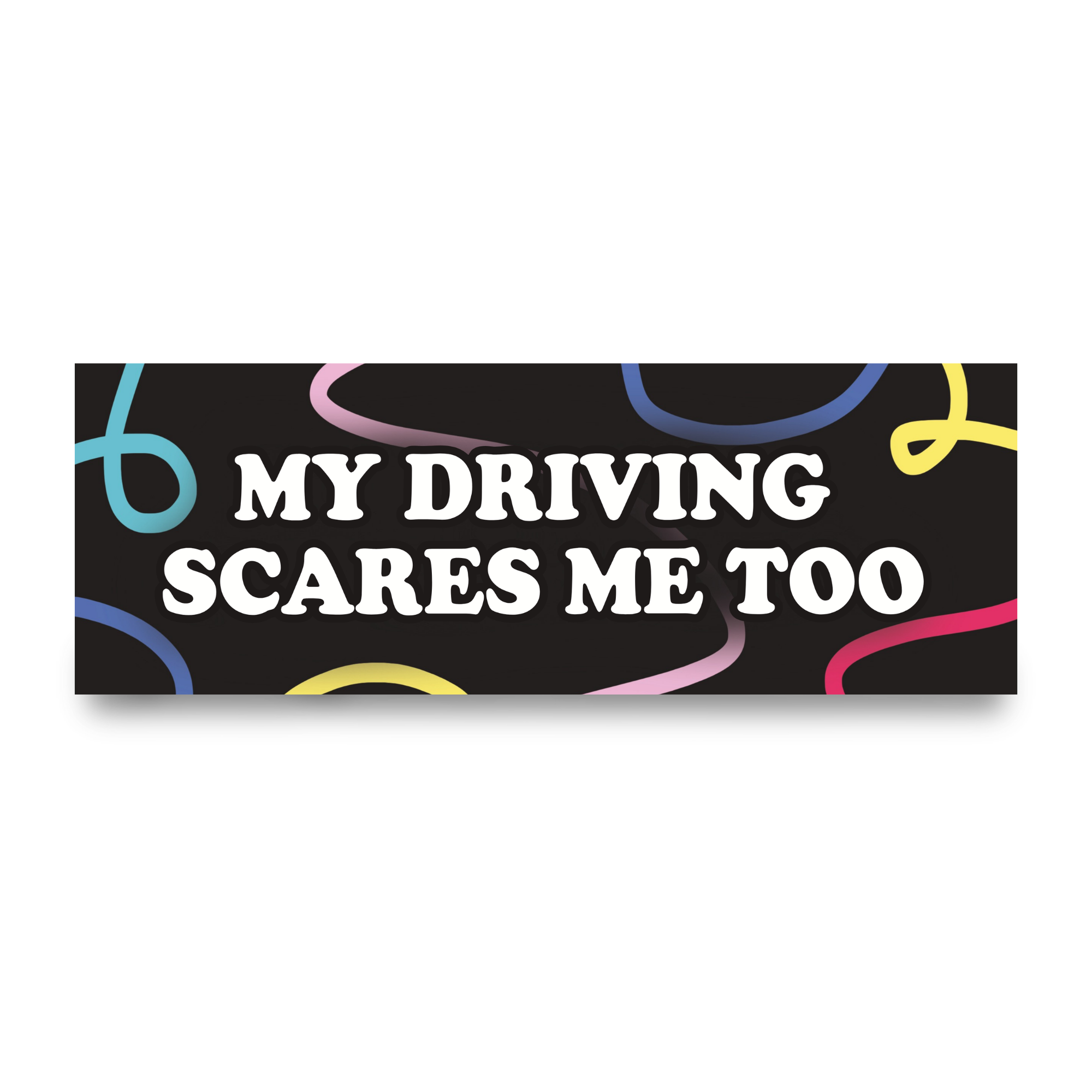 My Driving Scares Me Too | Funny Car Magnet