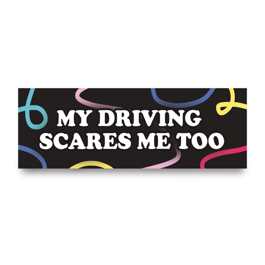 My Driving Scares Me Too | Funny Car Magnet