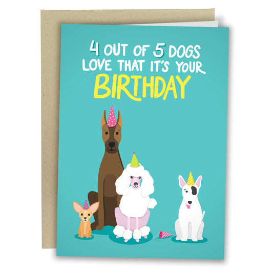 4 Out Of 5 Dogs Love That It's Your Birthday - Sleazy Greetings - greetingcard