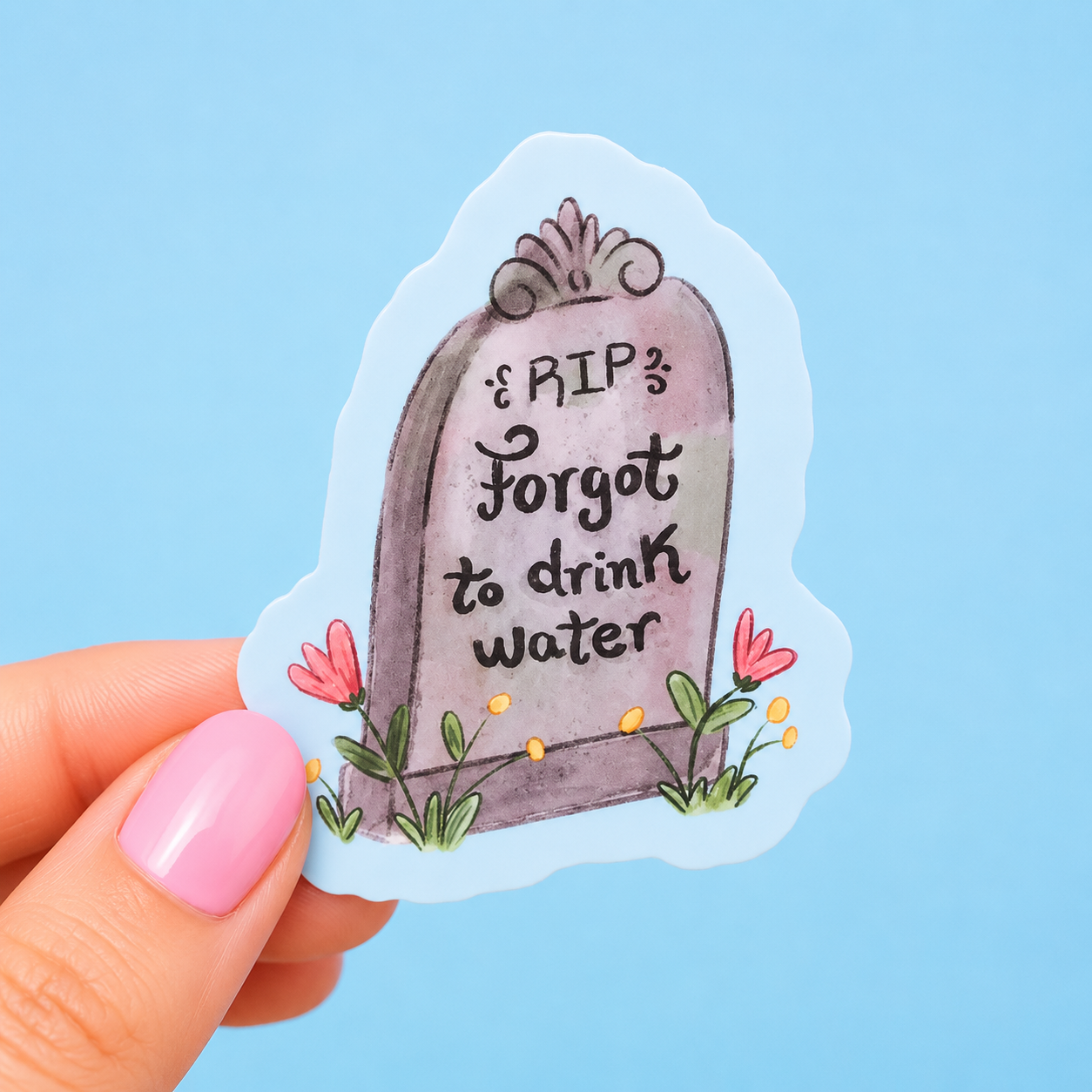 Sleazy Greetings funny die-cut vinyl sticker featuring a pastel tombstone beside the phrase ‘RIP Forgot to Drink Water.’ Cute spooky hydration sticker with chaotic self-care humor, soft watercolor-style artwork, and dehydrated gremlin energy.