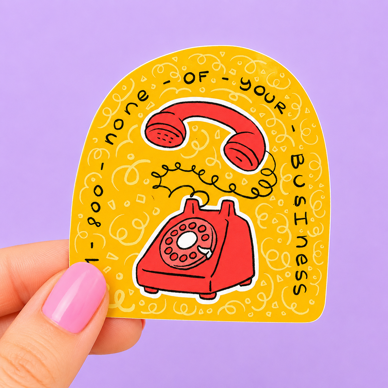 Sleazy Greetings funny die-cut vinyl sticker featuring a retro rotary phone and handset beside the phrase ‘No One of Your Business.’ Playful vintage-inspired sticker with quirky wordplay, bold colorful artwork, and nosy-person deterrent humor aesthetic.