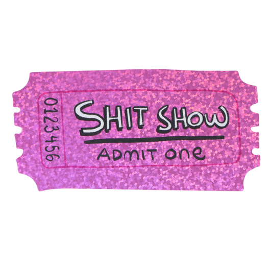 Shit Show - Funny Vinyl Sticker