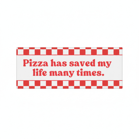 Pizza Has Saved My Life | Funny Car Magnet