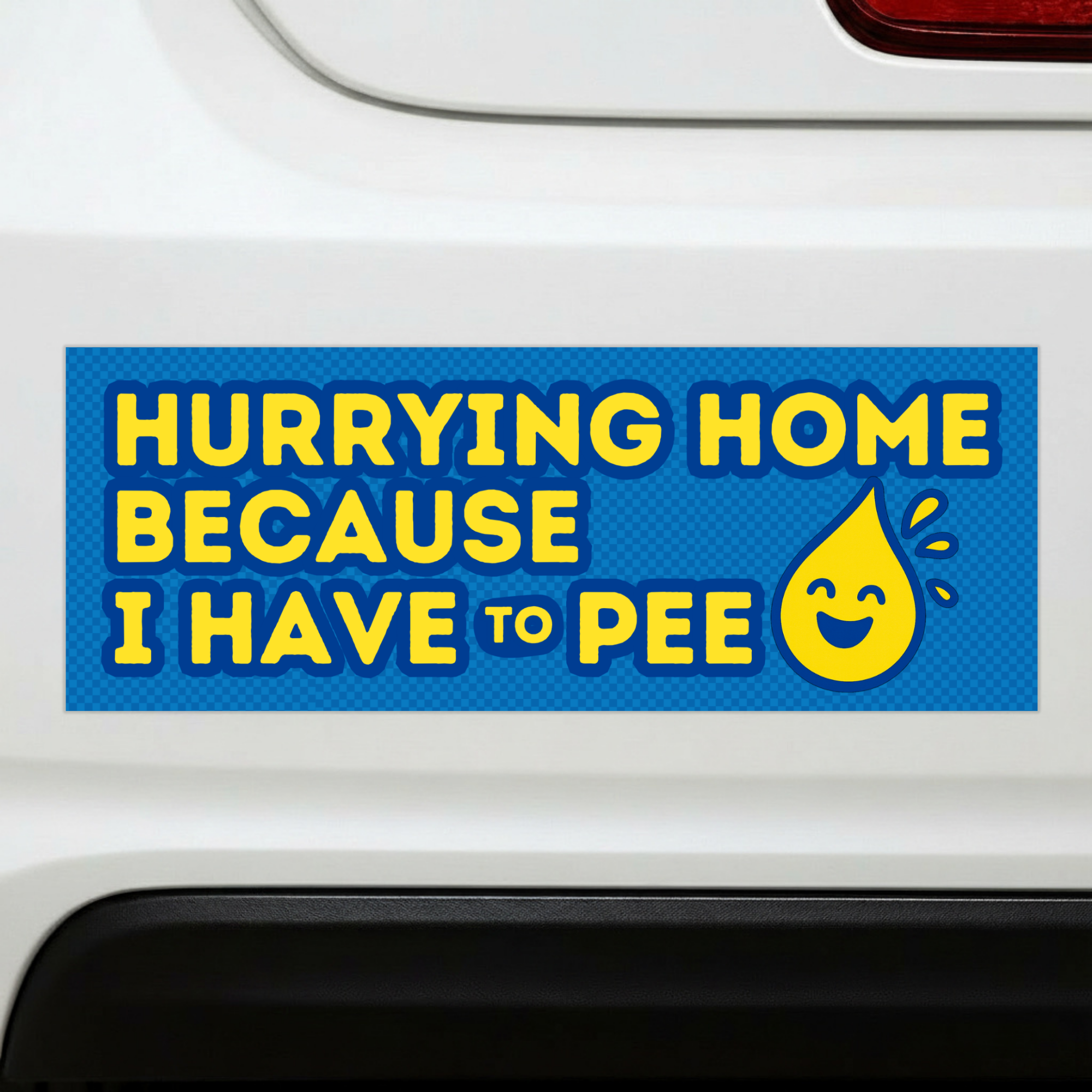 Sleazy Greetings funny bumper magnet displayed on the back of a white car featuring the phrase ‘Hurrying Home Because I Have To Pee’ in bold yellow typography on a bright blue background with a smiling cartoon pee drop illustration. Humorous novelty car magnet with relatable bathroom humor and playful graphic design shown in real-life automotive use.