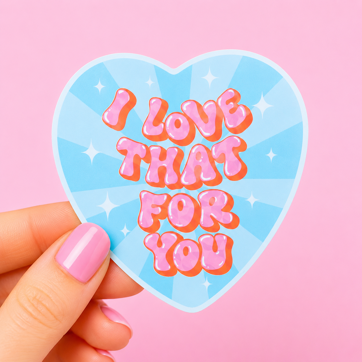 Sleazy Greetings cute die-cut vinyl sticker featuring glossy retro bubble lettering inside a pastel heart that says ‘I Love That For You.’ Chaotic supportive sticker with sparkly Y2K-inspired aesthetics, playful pastel artwork, and aggressively enthusiastic bestie energy.