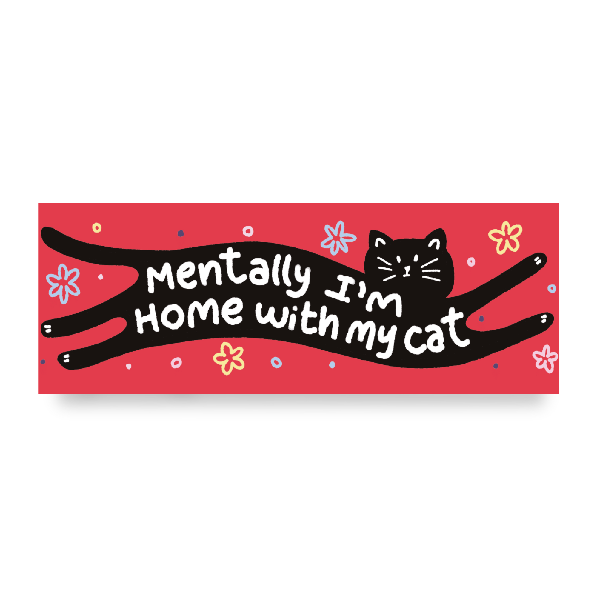 Sleazy Greetings funny bumper magnet featuring the phrase ‘Mentally I’m Home With My Cat’ integrated into a stretched black cat illustration on a bright red background with playful flowers and doodles. Humorous novelty car magnet with cozy introvert humor, whimsical pet lover aesthetic, and cute cartoon artwork.