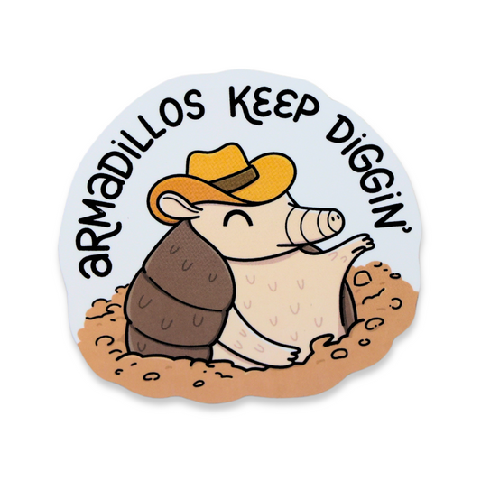 Armadillos Keep Diggin' Sticker
