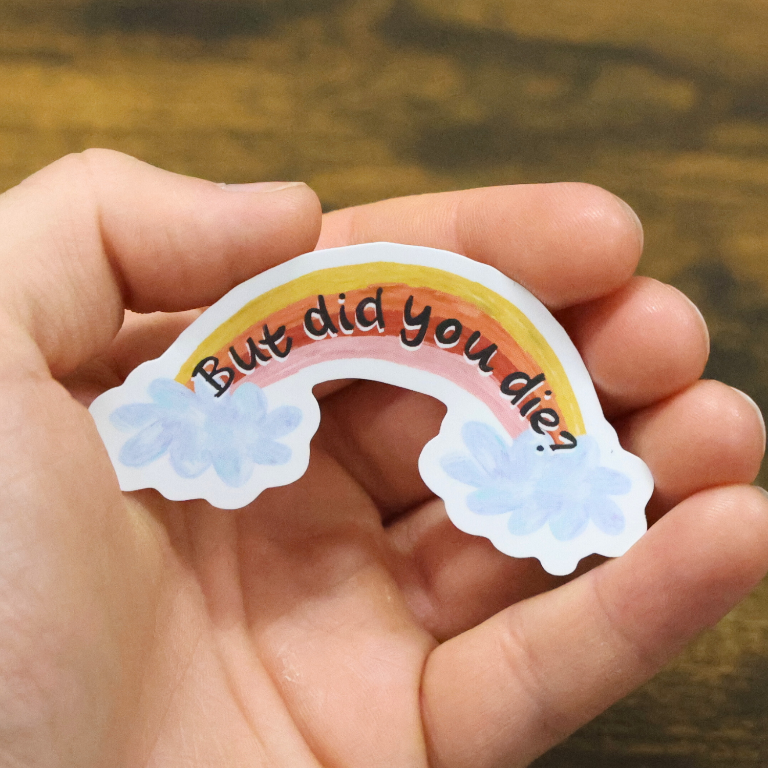 Did You Die Funny Vinyl Sticker