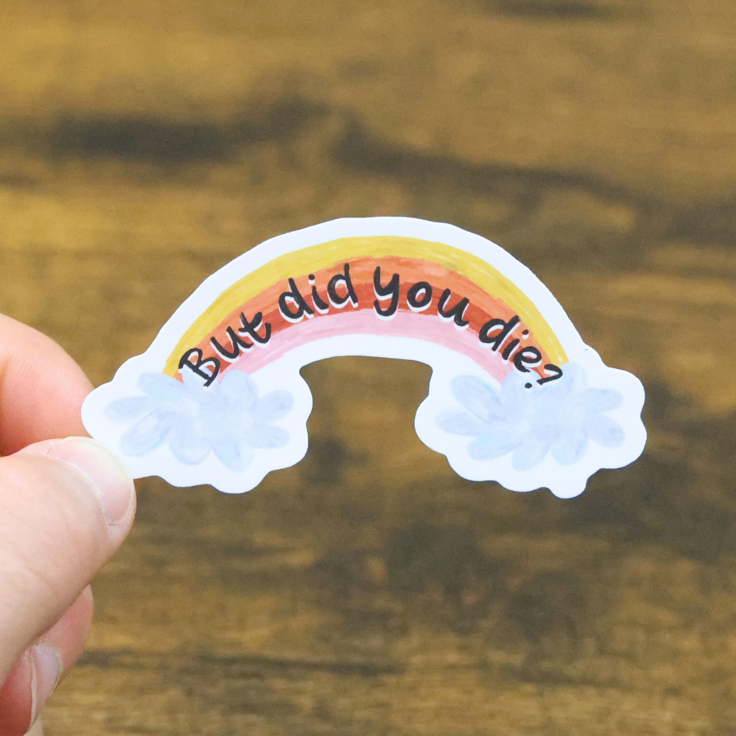 Did You Die Funny Vinyl Sticker