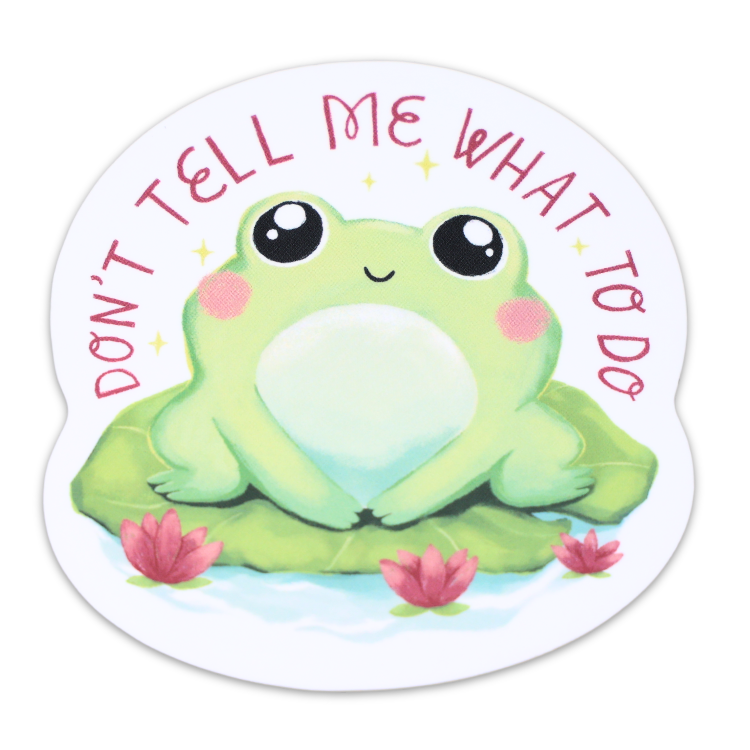 Don't Tell Me What To Do Funny Vinyl Sticker