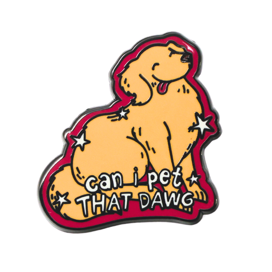 Can I Pet That Dawg | Funny Enamel Pin