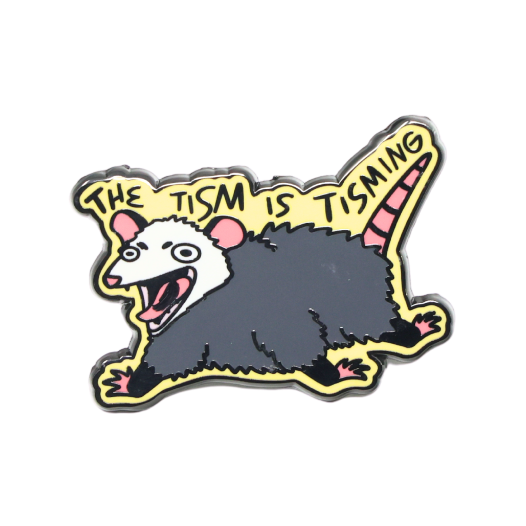 The Tism Is Tisming | Funny Enamel Pin
