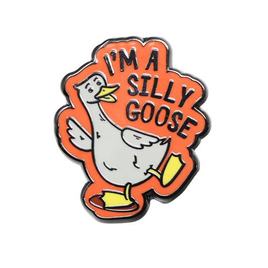I'm A Silly Goose | Funny Enamel Pin