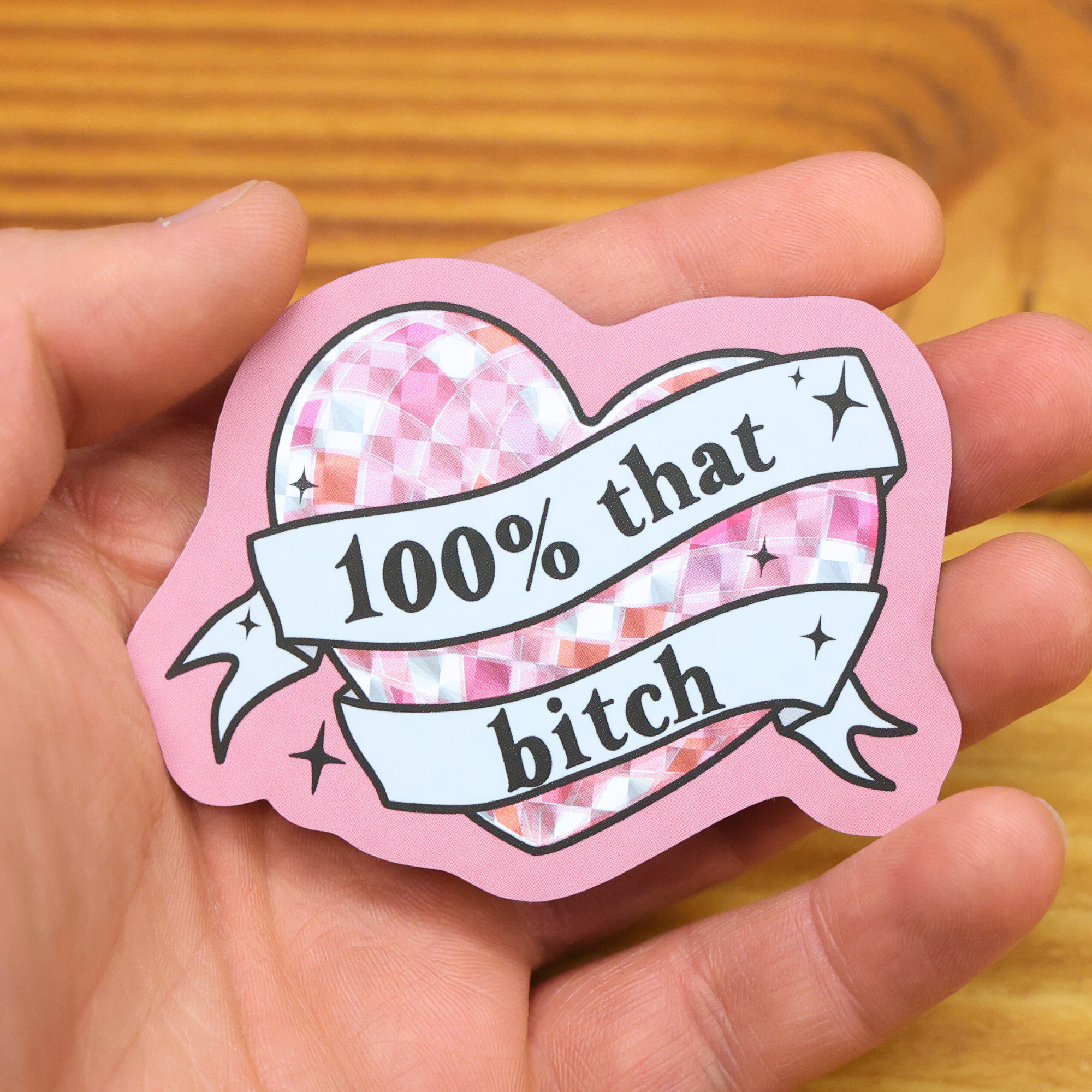 100% That Bitch Glitter Shiny Sticker