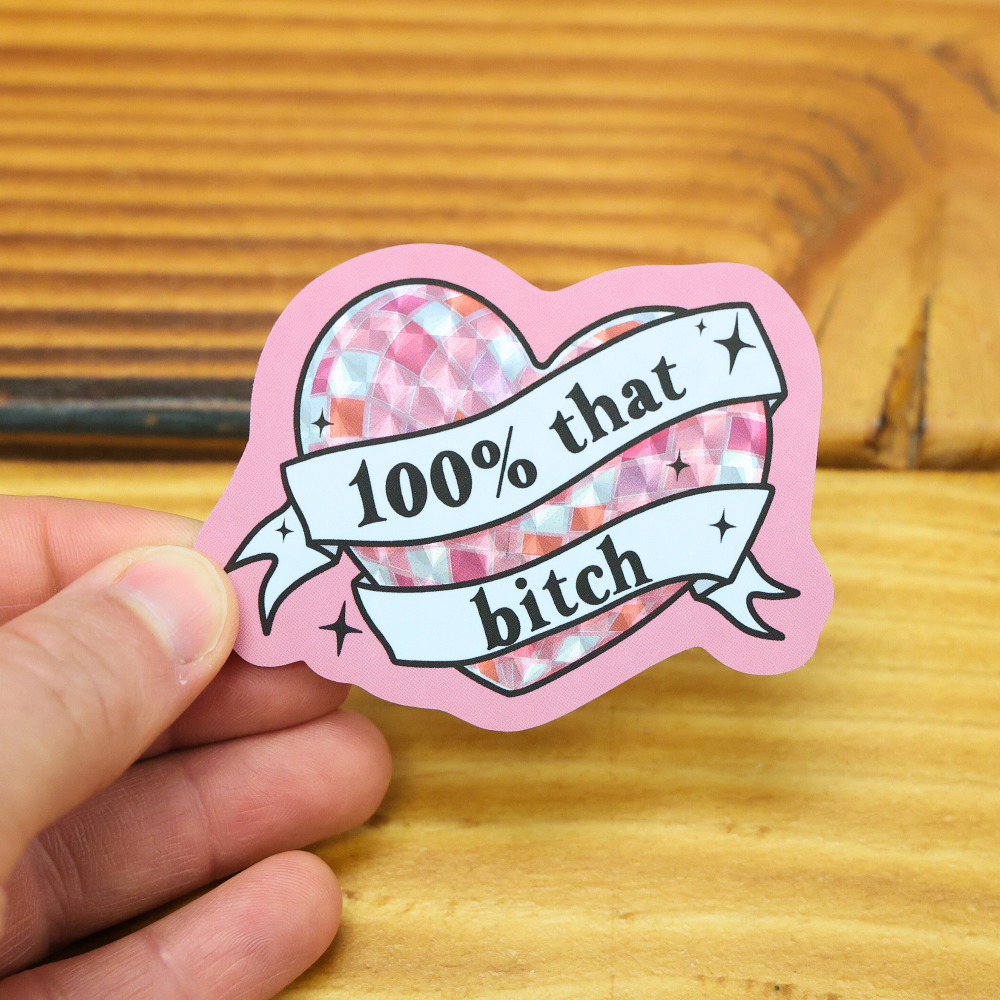 100% That Bitch Glitter Shiny Sticker