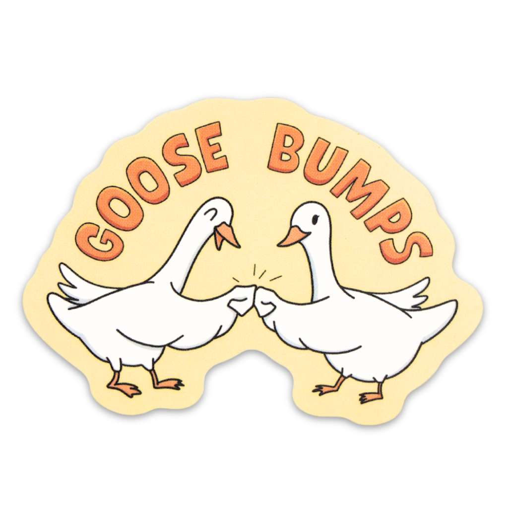 Goose Bumps Funny Vinyl Sticker – Sleazy Greetings