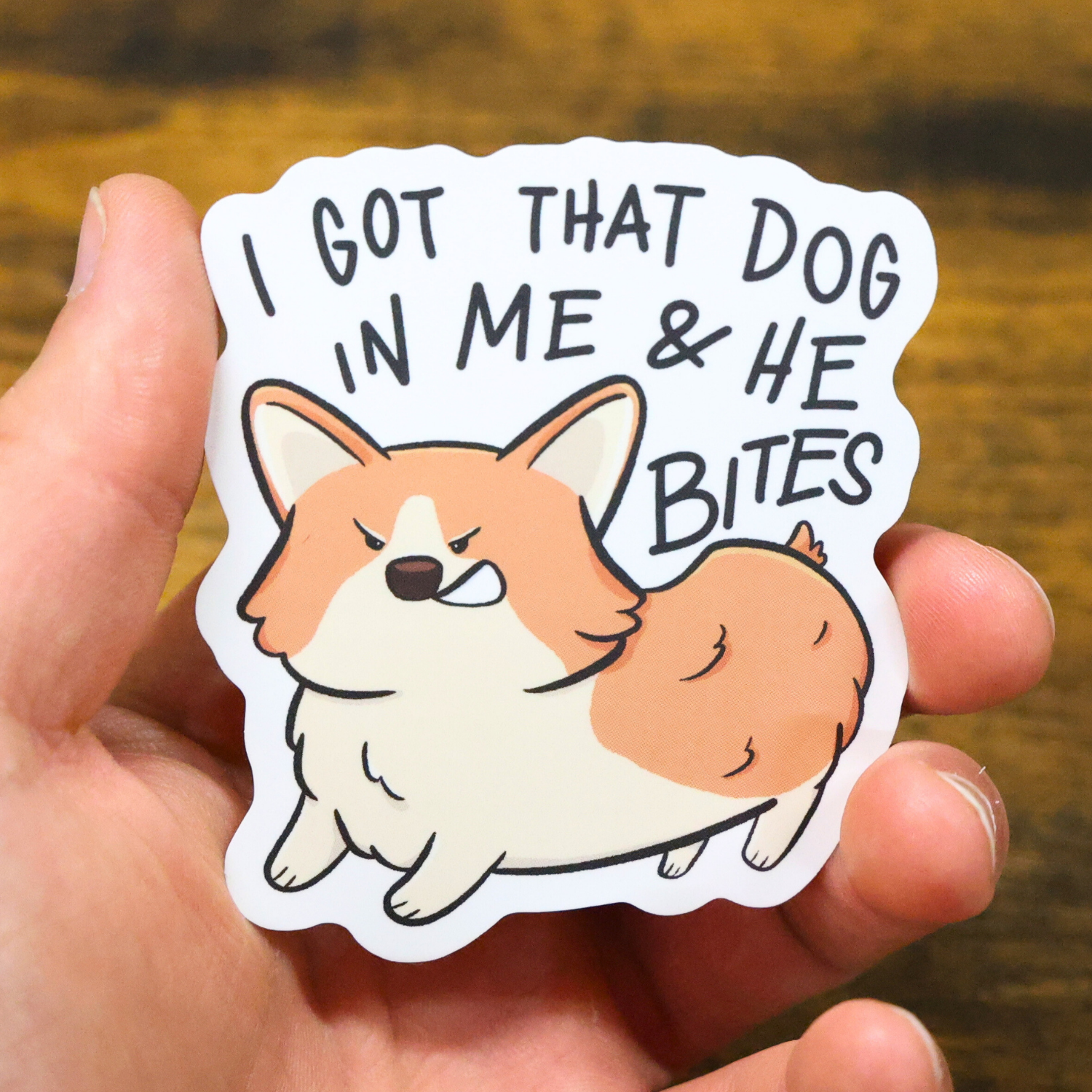 I Got That Dog In Me And He Bites Funny Vinyl Sticker