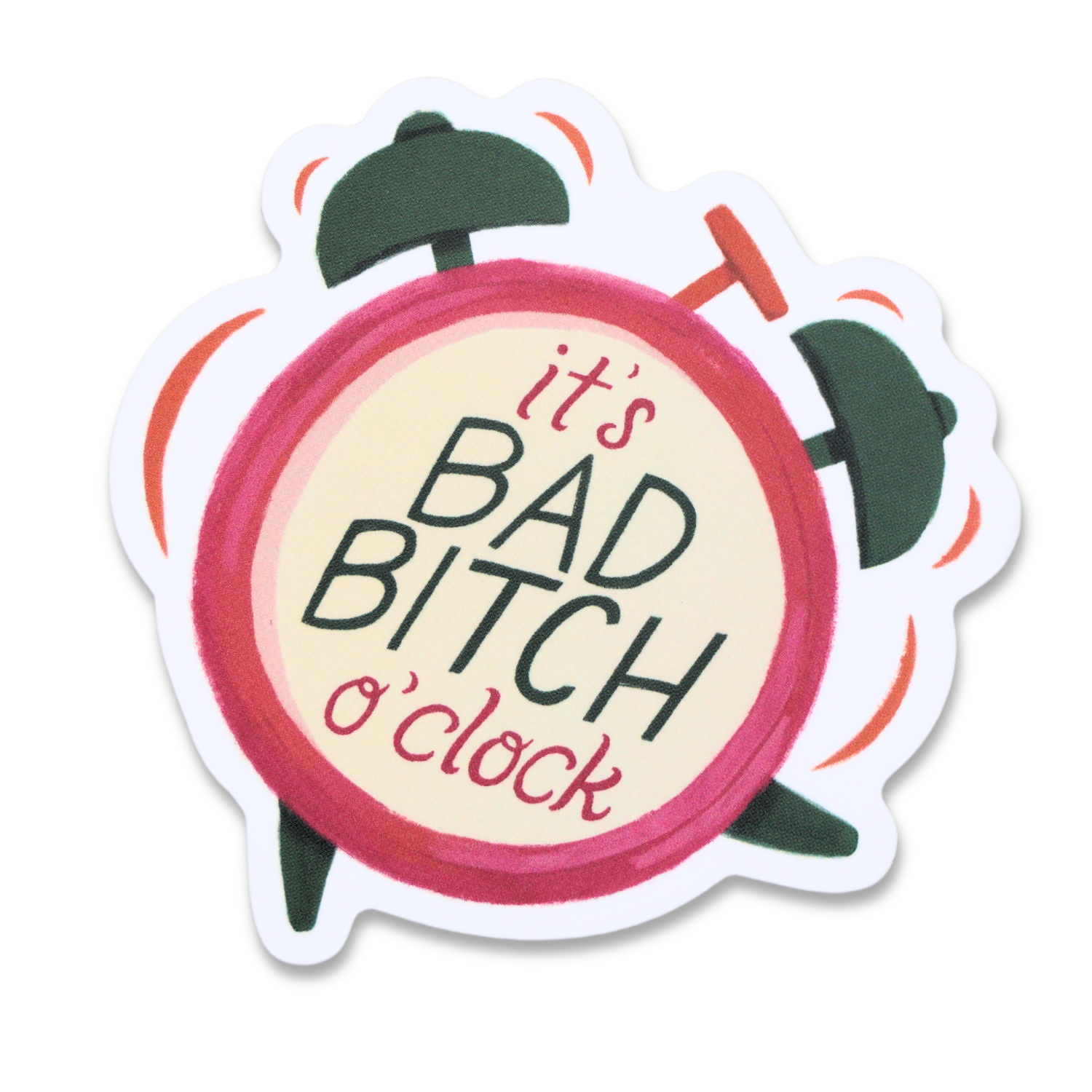 It's Bad Bitch O'clock Funny Vinyl Sticker