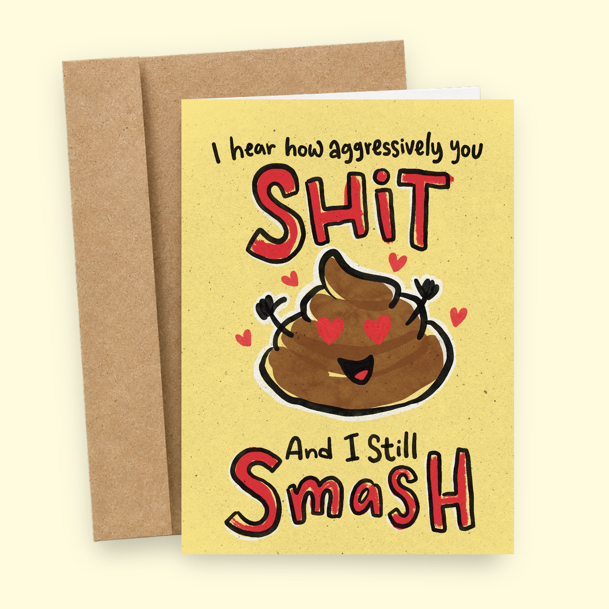 Sleazy Greetings funny adult romantic greeting card featuring a smiling poop emoji with heart-shaped eyes and pink hearts on a yellow background with the phrase “I Hear How Aggressively You Shit And I Still Smash.” Hilarious dirty humor love card for couples, anniversaries, Valentine's Day, or cheeky romantic occasions.