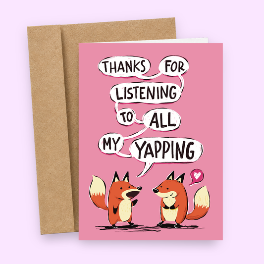 Sleazy Greetings funny appreciation greeting card featuring two cute orange foxes chatting with speech bubbles on a pink background with the phrase “Thanks for Listening to All My Yapping.” Sweet and humorous thank you card for best friends, girlfriends, boyfriends, partners, and anyone who puts up with endless conversations.