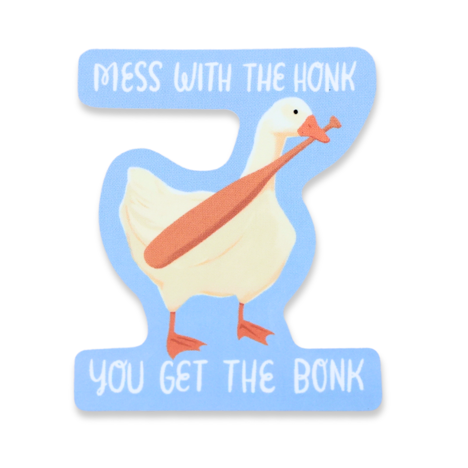 Mess With The Honk Sticker