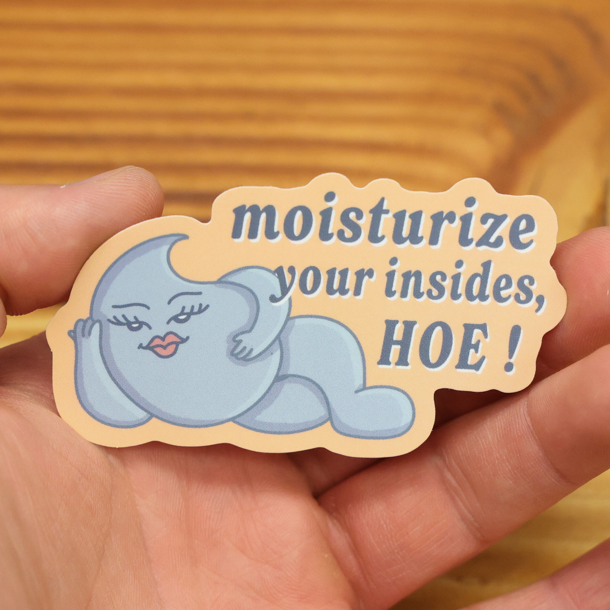 Moisturize Your Insides Orange Funny Vinyl Sticker